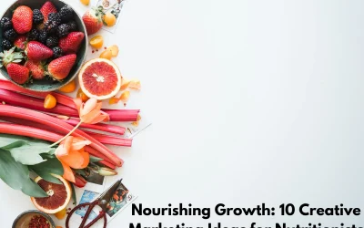 “Nourishing Growth: Creative Marketing Ideas for Nutritionists”